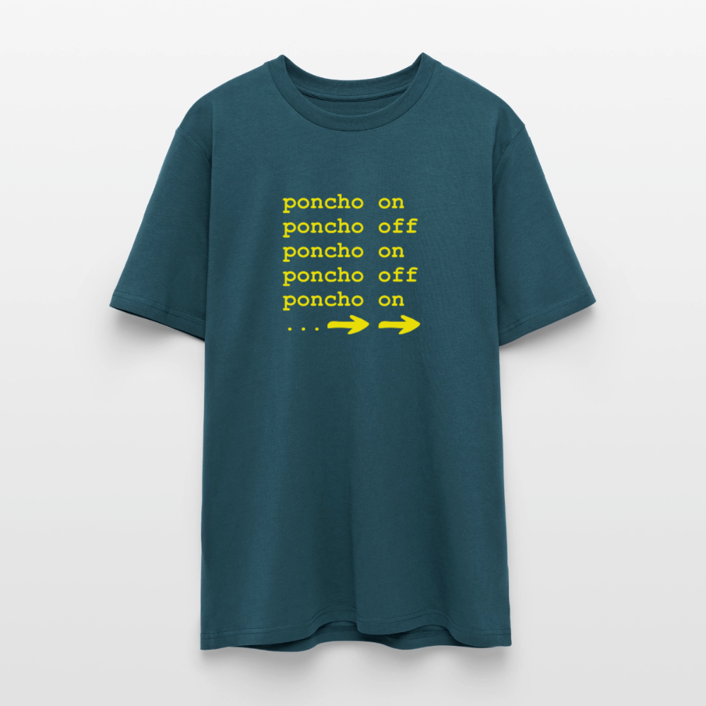Poncho on/off | Unisex Bio-T-Shirt - Dunkles Petrol